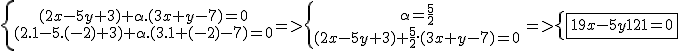  2$\{\array{(2x-5y+3)+\alpha.(3x+y-7)=0\\(2.1-5.(-2)+3)+\alpha.(3.1+(-2)-7)=0}=>\{\array{\\\alpha=\frac{5}{2}\\(2x-5y+3)+\frac{5}{2}.(3x+y-7)=0 }\,=>\{\array{\\\fbox{19x-5y-21=0}}